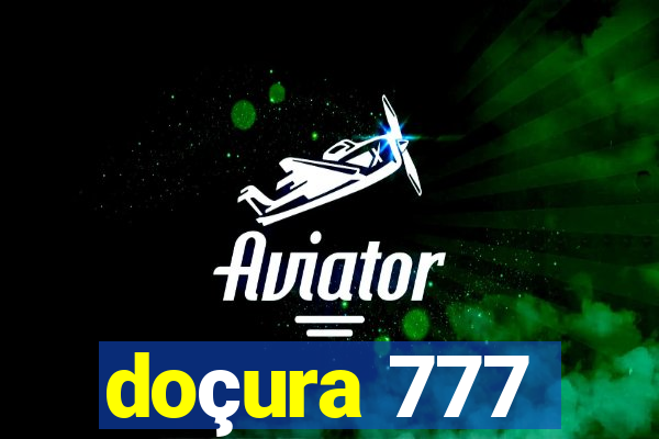 doçura 777